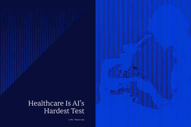 Healthcare Is AI’s Hardest Test